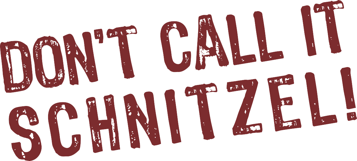 Dont call it Schnitzel!